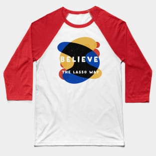 The Lasso Way Baseball T-Shirt